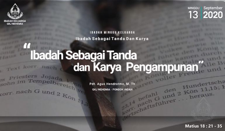 Ibadah Sebagai Tanda Dan Karya: Pengampunan (Matius 18: 21-35)